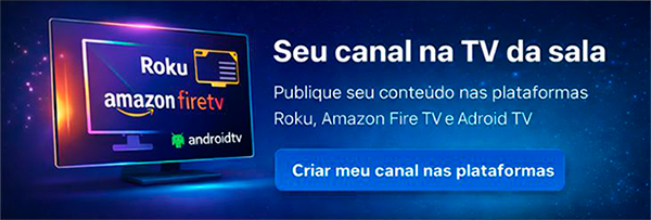 Leve seu canal para a TV da sala